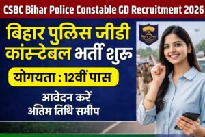 CSBC Bihar Police Constable GD Vacancy 2026