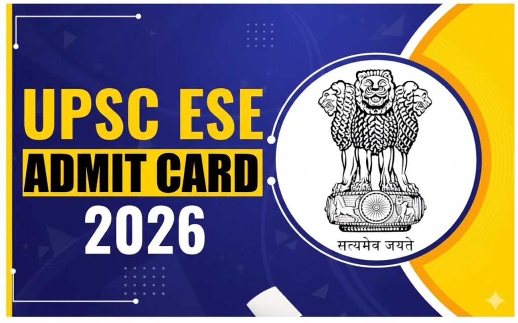 UPSC इंजीनियरिंग सर्विसेज परीक्षा 2026: 474 पदों की Pre Admit Card जारी